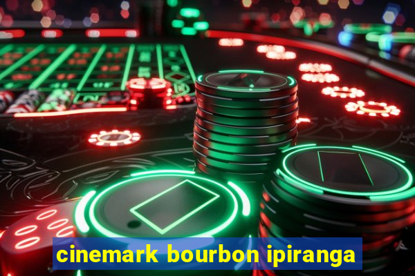 cinemark bourbon ipiranga